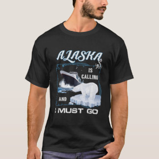 Camiseta Alaska Está Llamando Y Debo Ir En Crucero