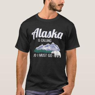 Camiseta Alaska Está Llamando Y Debo Ir Funny Alaska Lover
