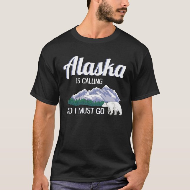 Camiseta Alaska Está Llamando Y Debo Ir Funny Alaska Lover (Anverso)