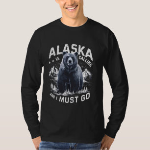 Camiseta Alaska está llamando y debo irme, oso de Alaska y