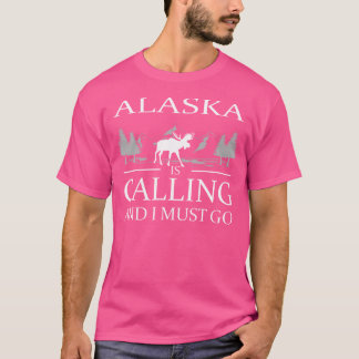 Camiseta Alaska Está Llamando Y Tengo Que Ir Divertido Pase