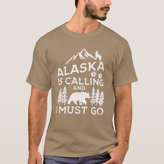 Camiseta Alaska Is Calling And I Must Go Funny Alaska Shirt (Anverso)