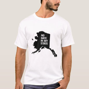 Camiseta Alaska: Ningún odio en mi estado