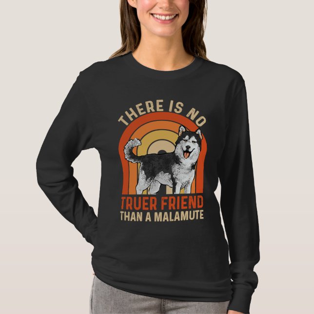 Camiseta Alaskan Malamute There Is No Truer Friend Than A M (Anverso)
