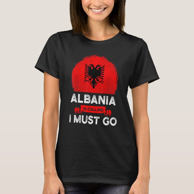 Camiseta Albania dice que debo ir con la bandera albanesa H (Anverso)