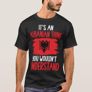 Camiseta Albania: Es algo albanés que no harías