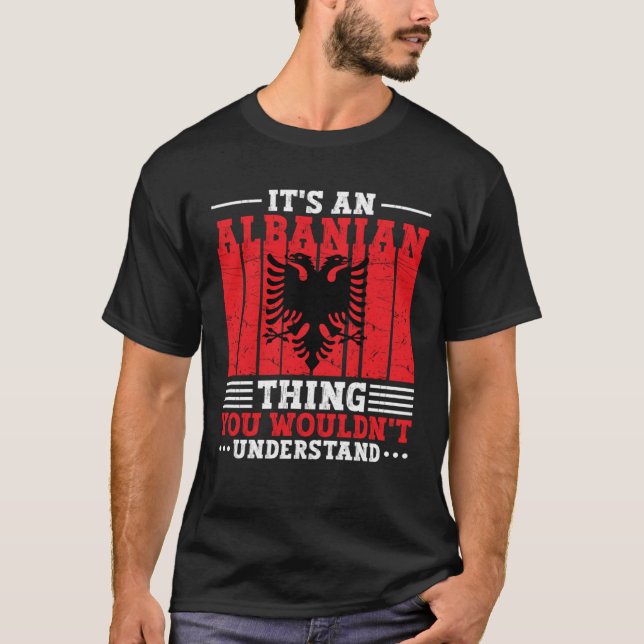 Camiseta Albania Roots It s An Albanian Thing You Wouldn t  (Anverso)