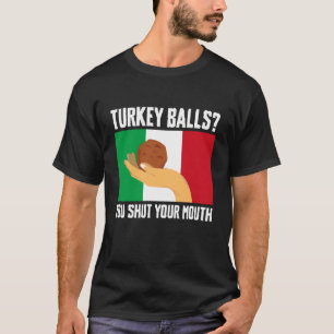 Camiseta Albóndigas de pavo Cállate la boca Albóndigas ital