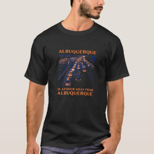 Camiseta Albuquerque Está A Una Hora Del Humor Del Tráfico 