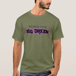 Camiseta ¡Alcance grandes sueños!