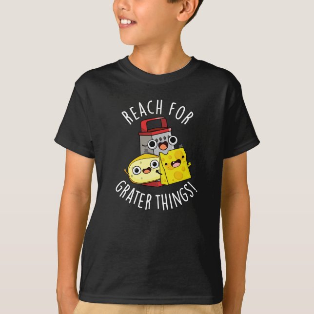 Camiseta Alcance Para Cosas Más Grandes Cosas Graciosas Pun (Anverso)