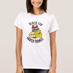 Camiseta Alcance Para Cosas Más Grandes Gratis Pun De Queso