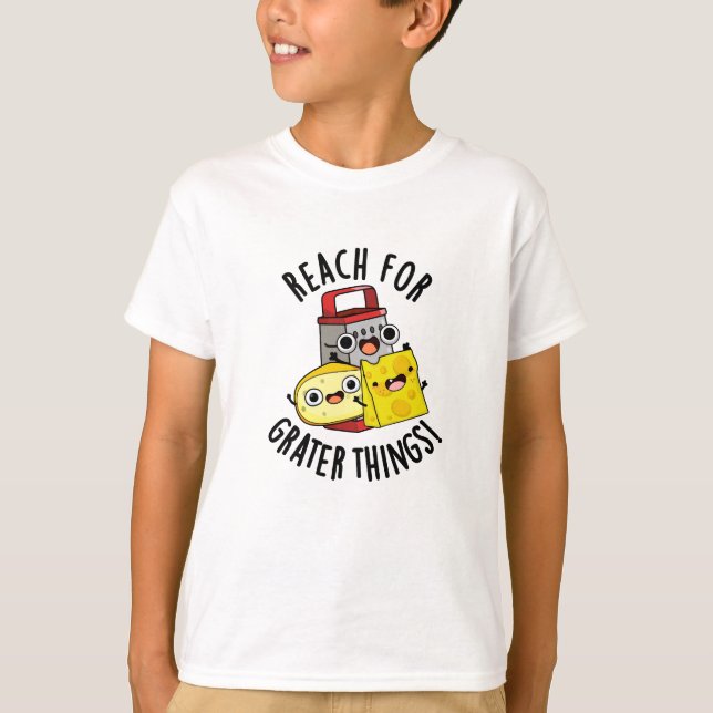 Camiseta Alcance Para Cosas Más Grandes Gratis Pun De Queso (Anverso)
