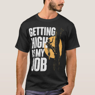 Camiseta Alcanzar Es Mi Trabajo - Cirujano Arborista Lum