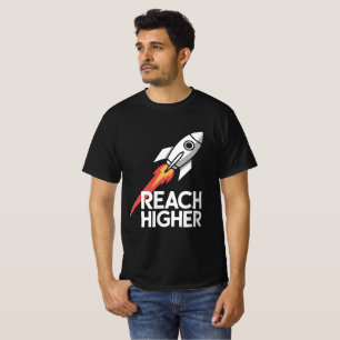 Camiseta Alcanzar un Tee De Lanzamiento De Cohetes Más Alto