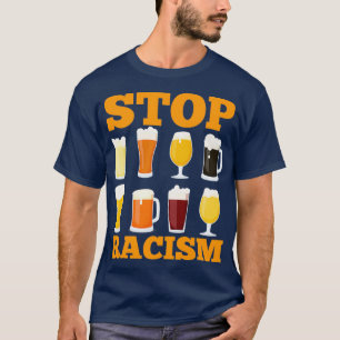 Camiseta Alcohol Detener el racismo Cerveza Alcohólica Homb