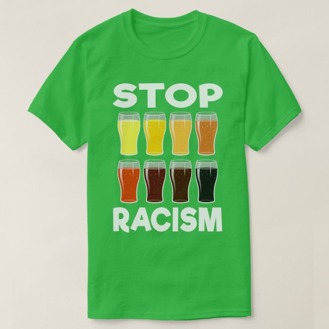 Camiseta Alcohol Detener el racismo Cerveza Alcohólica Homb (Diseño del anverso)