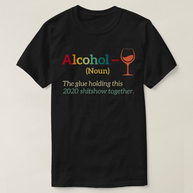 Camiseta Alcohol Los Glues Que Sostenían Este Shitshow De 2 (Diseño del anverso)