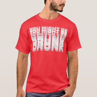 CAMISETA ALCOHOL PODRÍA ESTAR BORRACHO