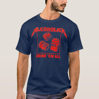 Camiseta ALCOHOLICA Drink Em All Funny Alcoholic  (2)