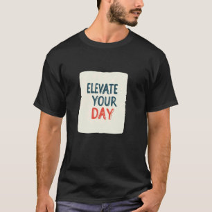 Camiseta Alegra tu look con este Eleva tu día Stat