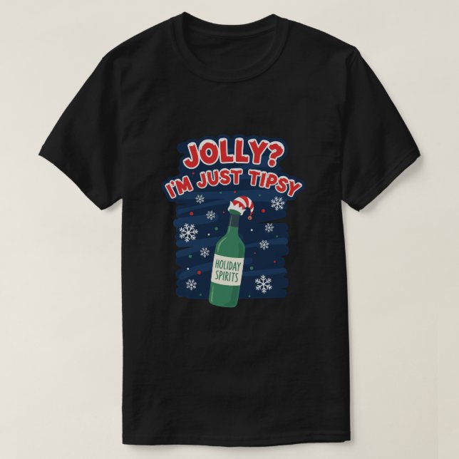 Camiseta ¿Alegre? Estoy solo un poco achispado (Diseño del anverso)