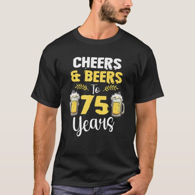 Camiseta Alegres Y Cervezas A Bebida De Cumpleaños De 75 Añ (Anverso)