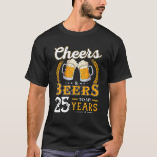 Camiseta Alegres Y Cervezas Graciosas Para Mis 25 Años 25