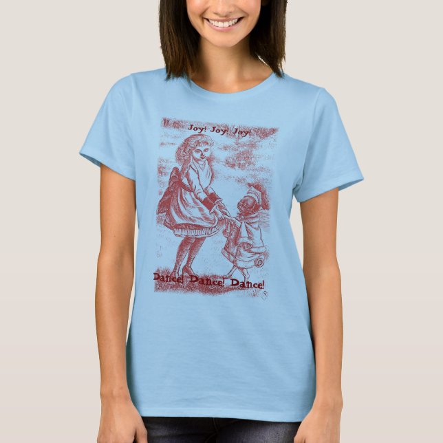 Camiseta ¡Alegría! ¡Alegría! ¡Alegría! ¡, Danza! ¡Danza! (Anverso)