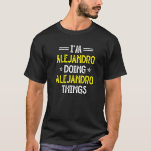 Camiseta Alejandro Doing Alejandro Things Name Humor