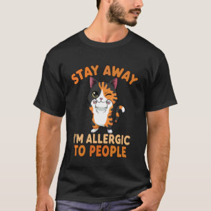 Camiseta Aléjate Estoy Alérgico a los Amantes de Gatos