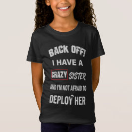 Camiseta Aléjate Tengo Advertencia De Hermana Loca