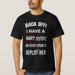 Camiseta Aléjate Tengo Advertencia De Hermana Loca