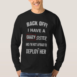 Camiseta Aléjate Tengo Advertencia de Hermana Loca