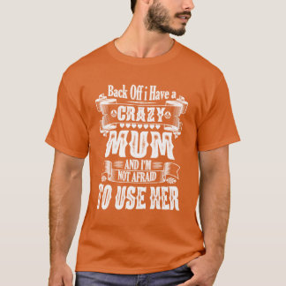 Camiseta Aléjate Tengo una Mamá Loca y No Tengo Miedo de Us