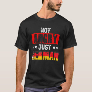 Camiseta Alemania: No enojada, solo un alemán grita a un pr