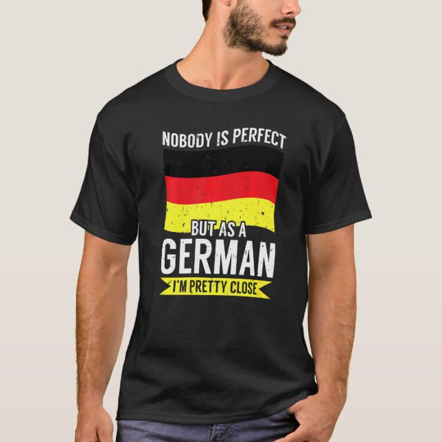 Camiseta Alemania No soy perfecto, pero soy alemán, así que (Anverso)