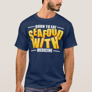 Camiseta Alergia De Los Mariscos Nacida Para Comer Marisco