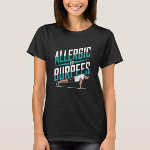 Camiseta Alergico a Burpees, Entrenador de Fitness de Burpe