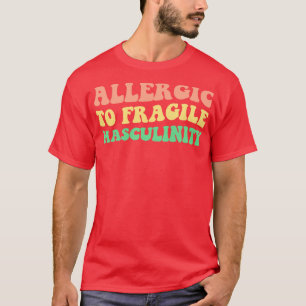 Camiseta Alérgico A Masculinidad Frágil V