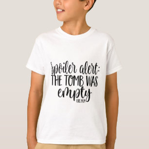 Camiseta Alerta de Spoiler de Pascua Él ha Resucitado La Tu