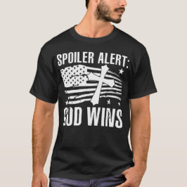 Camiseta Alerta de spoiler Dios gana tiene fe