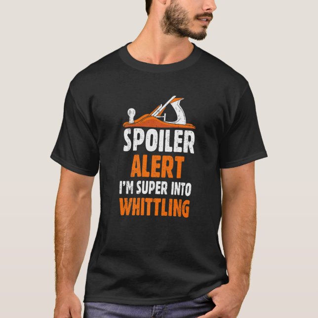 Camiseta Alerta de spoiler Estoy super en Whittling Woodcar (Anverso)