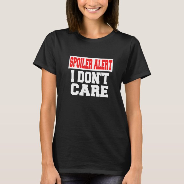 Camiseta Alerta de Spoiler No Me Importa  Ropa Emo   (Anverso)