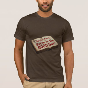 Camiseta ¡Alerta de Spoiler: Satanás es el Bueno!