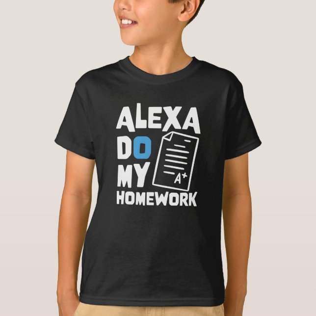 Camiseta Alexa haga mi tarea - Chiste divertido para los es (Anverso)