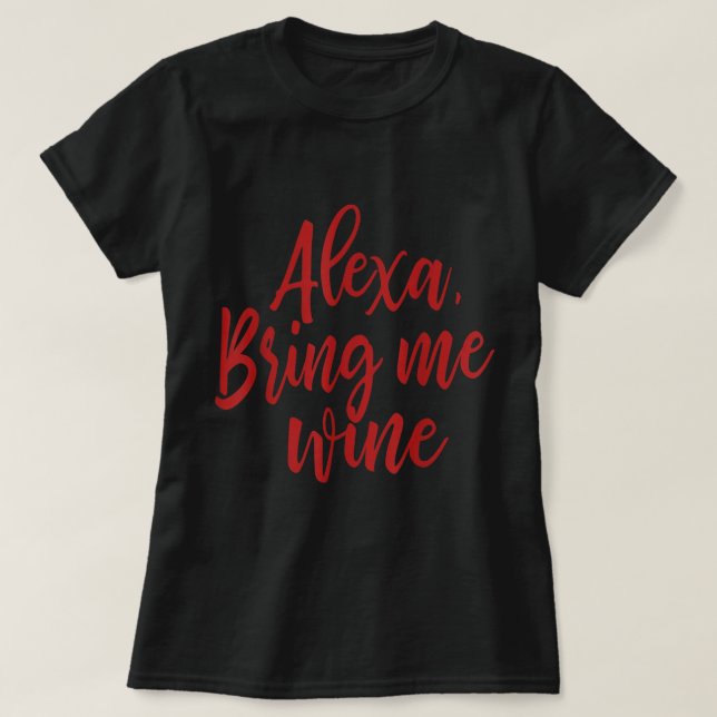 Camiseta Alexa, tráeme vino (Diseño del anverso)