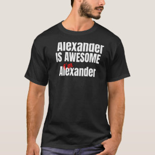 Camiseta Alexander es alucinante. Soy asombroso.