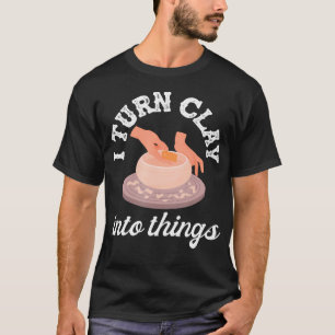 Camiseta Alfarería Convierto Arcilla En Cosas Arte Creativo