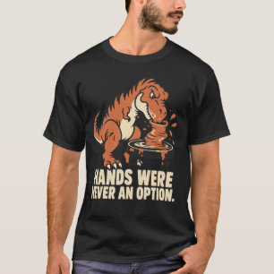 Camiseta Alfarería Divertida de T-Rex con Manos que Nunca F